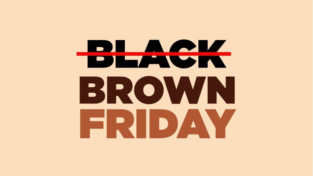 The words "Brown Friday" spelled out